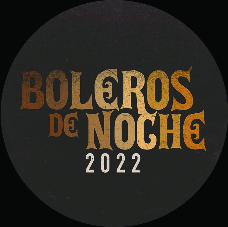 ÁNIMO PRODUCTION PRESENTS THE 6th ANNUAL BOLEROS DE NOCHE