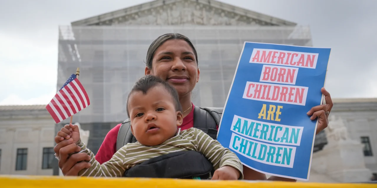 Supreme Court Rules to Protect Birthright Citizenship in Landmark Case